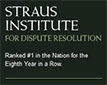 Straus Institute For Dispute Resolution Ranked #1 in the Nation for the Eighth Year in a Row.